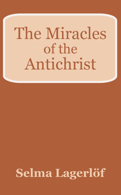 Miracles of the Antichrist, The Miracles of the Antichrist, The