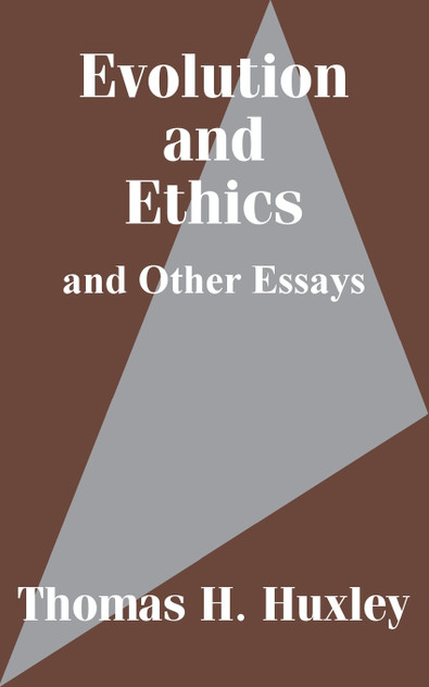 Evolution and Ethics and Other Essays Evolution and Ethics and Other Essays