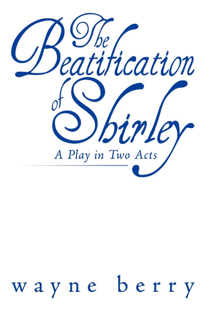 The Beatification of Shirley The Beatification of Shirley
