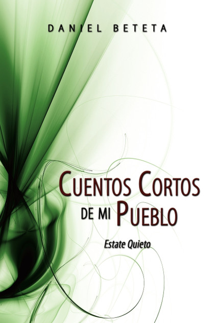 Cuentos Cortos de mi Pueblo Cuentos Cortos de mi Pueblo