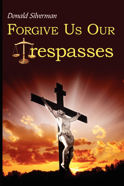 Forgive Us Our Trespasses Forgive Us Our Trespasses