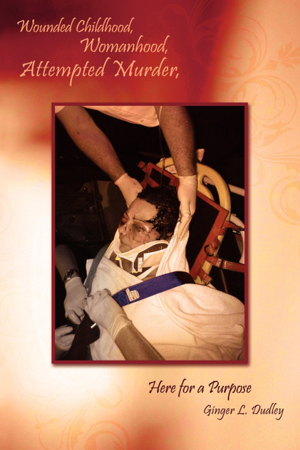 Wounded Childhood, Womanhood, Attempted Murder, Here for a Purpose