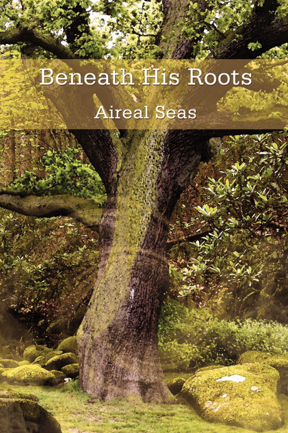 Beneath His Roots Beneath His Roots