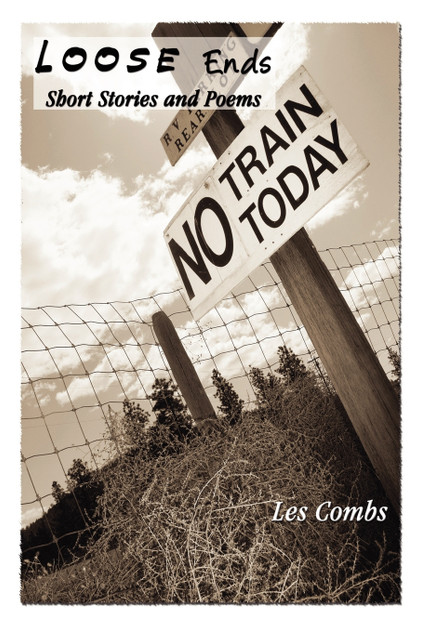 Loose Ends, Short Stories and Poems Loose Ends, Short Stories and Poems