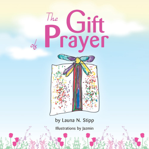 The Gift of Prayer The Gift of Prayer