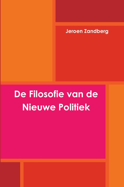 De Filosofie van de Nieuwe Politiek De Filosofie van de Nieuwe Politiek