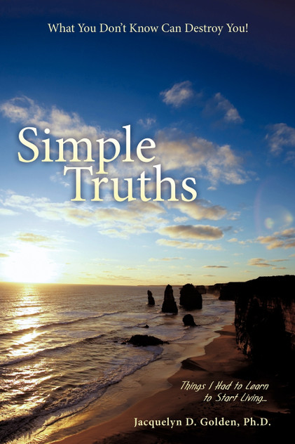 Simple Truths-What You Don't Know Can Destroy You! Simple Truths-What You Don't Know Can Destroy You!