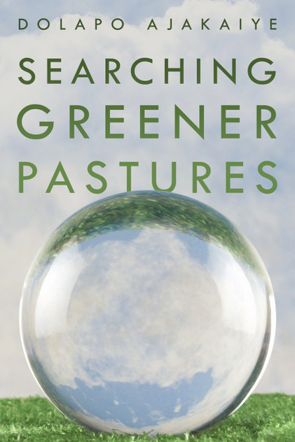 Searching Greener Pastures Searching Greener Pastures