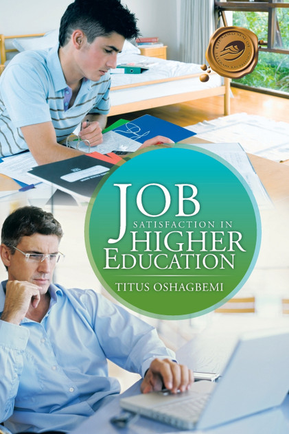 Job Satisfaction in Higher Education Job Satisfaction in Higher Education
