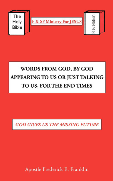 Words From God, By God Appearing To Us Or Just Talking To Us, For The End Times Words From God, By God Appearing To Us Or Just Talking To Us, For The End Times