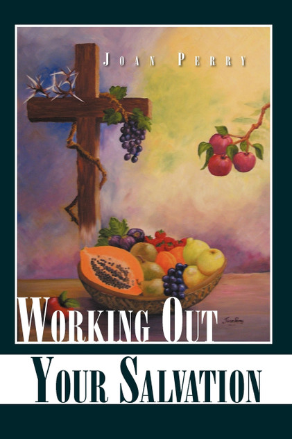 Working Out Your Salvation Working Out Your Salvation