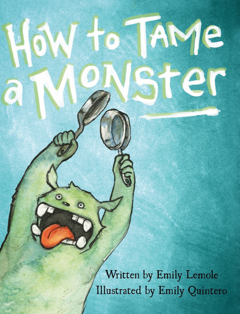How to Tame a Monster How to Tame a Monster