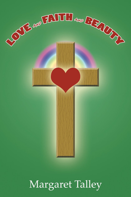 Love and Faith and Beauty Love and Faith and Beauty
