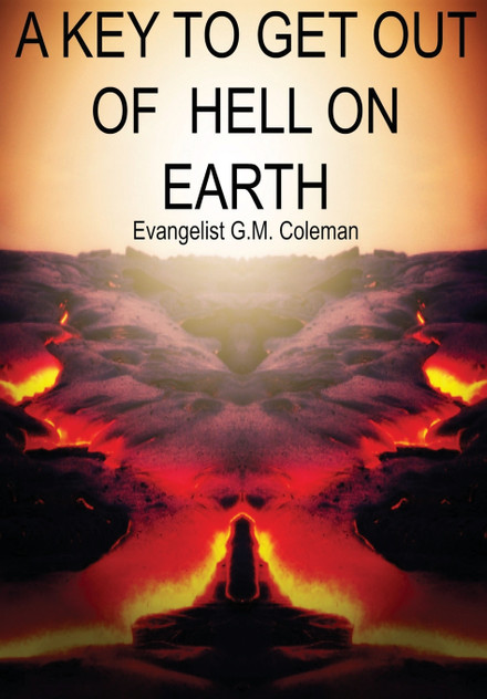 A KEY TO GET OUT OF HELL ON EARTH A KEY TO GET OUT OF HELL ON EARTH