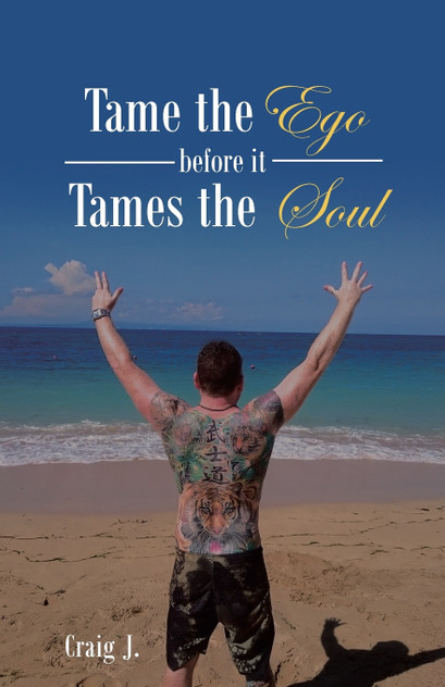 Tame the Ego before it Tames the Soul Tame the Ego before it Tames the Soul