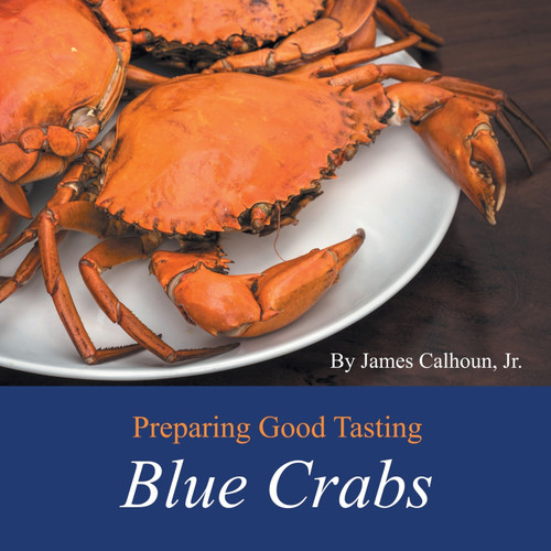 Preparing Good Tasting Blue Crabs Preparing Good Tasting Blue Crabs