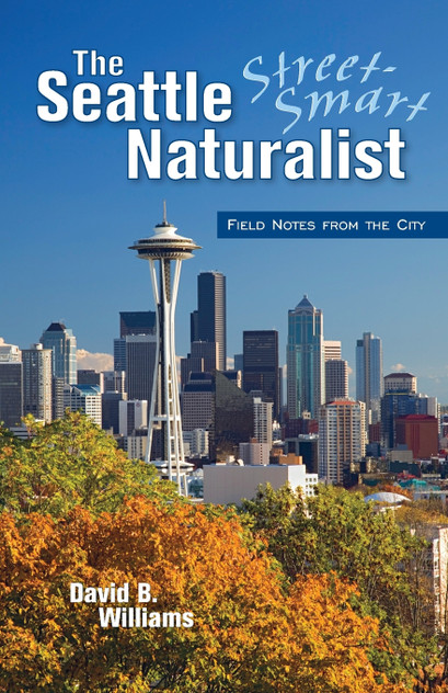 The Seattle Street-Smart Naturalist The Seattle Street-Smart Naturalist