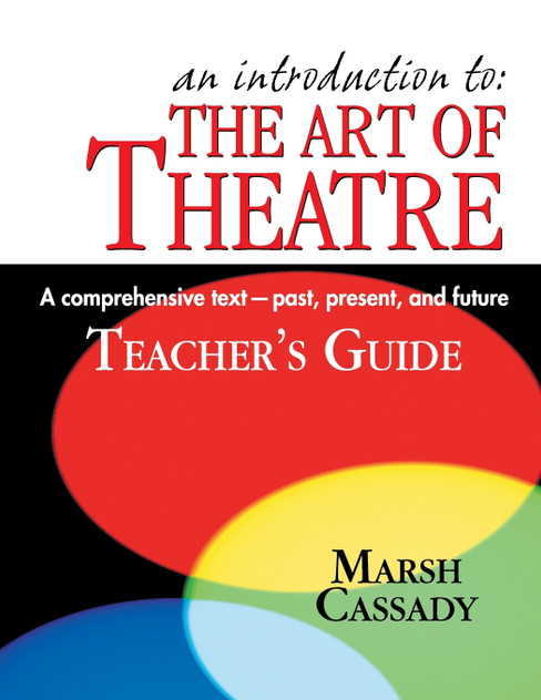 Introduction to the Art of Theatre (Teacher's Guide) Introduction to the Art of Theatre (Teacher's Guide)