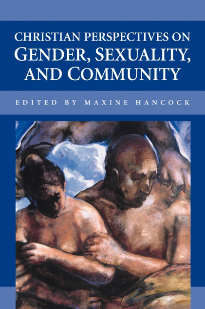 Christian Perspectives on Gender, Sexuality, and Community Christian Perspectives on Gender, Sexuality, and Community