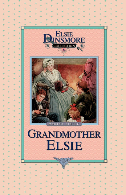 Grandmother Elsie, Book 8 Grandmother Elsie, Book 8