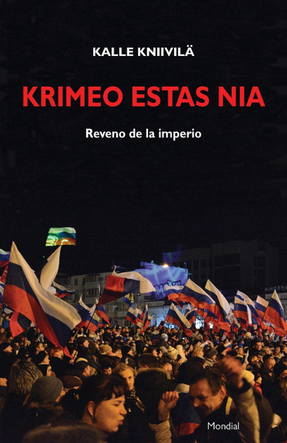 Krimeo estas nia. Reveno de la imperio (Originala nefikcia rakonto en Esperanto) Krimeo estas nia. Reveno de la imperio (Originala nefikcia rakonto en Esperanto)