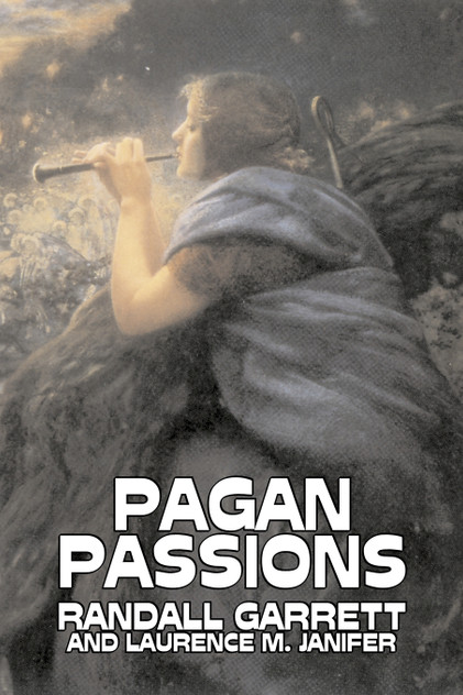 Pagan Passions by Randall Garrett, Science Fiction, Adventure, Fantasy Pagan Passions by Randall Garrett, Science Fiction, Adventure, Fantasy