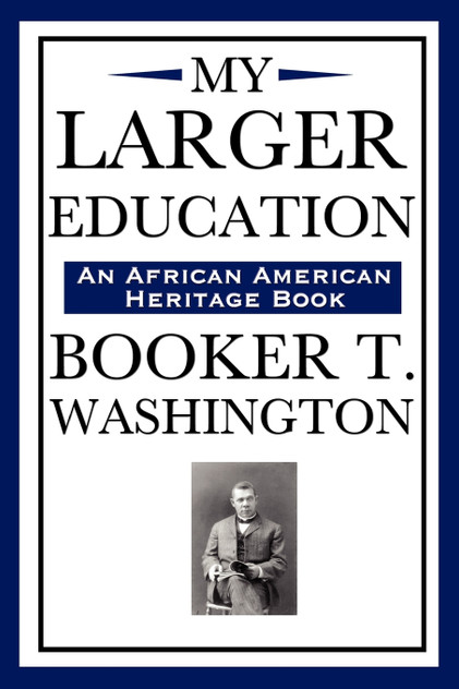 My Larger Education (an African American Heritage Book)