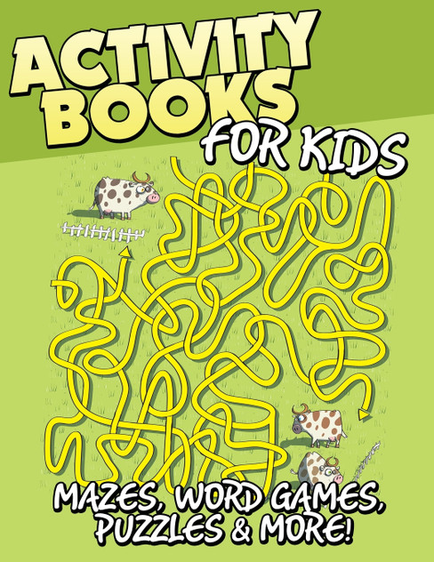 Activity Books for Kids (Mazes, Word Games, Puzzles & More!) Activity Books for Kids (Mazes, Word Games, Puzzles & More!)