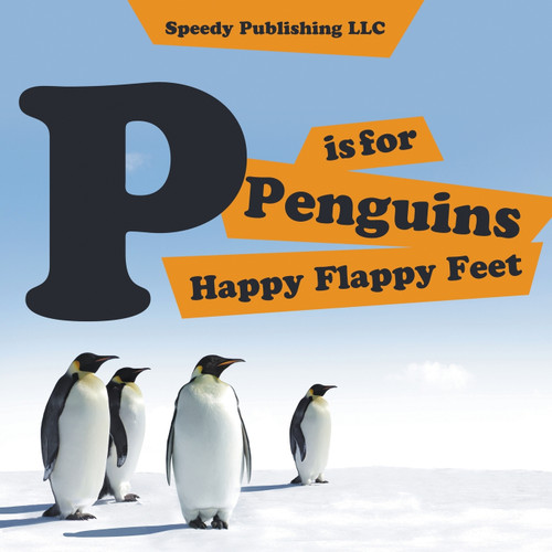 P is For Penguins Happy Flappy Feet P is For Penguins Happy Flappy Feet