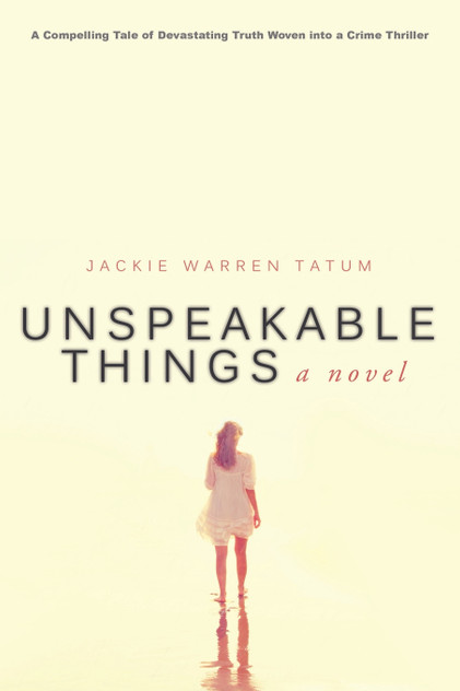 Unspeakable Things Unspeakable Things