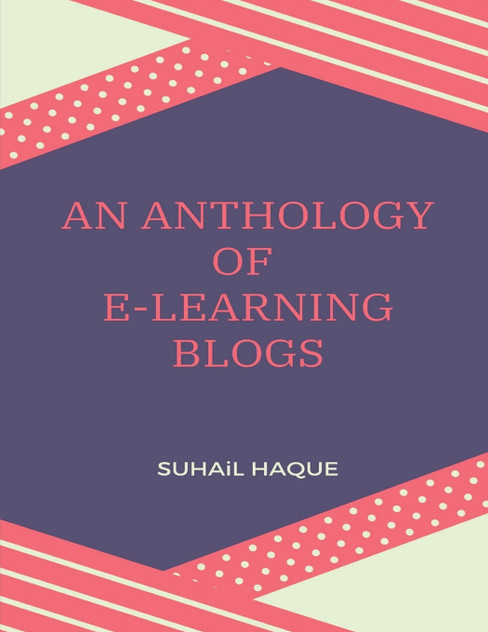 An Anthology of E-Learning Blogs An Anthology of E-Learning Blogs