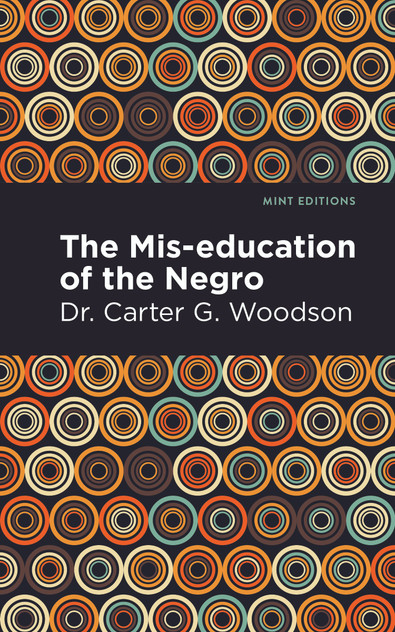 The Miseducation of the Negro The Miseducation of the Negro