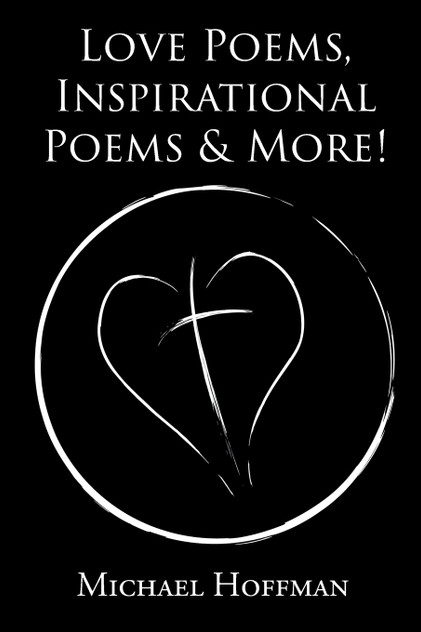 Love Poems, Inspirational Poems and More!
