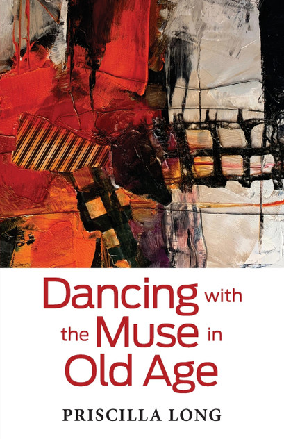 Dancing with the Muse in Old Age Dancing with the Muse in Old Age