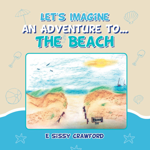 Let's Imagine an Adventure To... the Beach Let's Imagine an Adventure To... the Beach