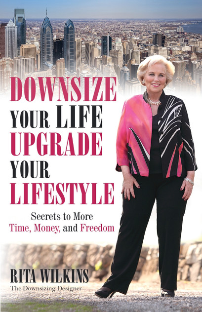 Downsize Your Life, Upgrade Your Lifestyle Downsize Your Life, Upgrade Your Lifestyle