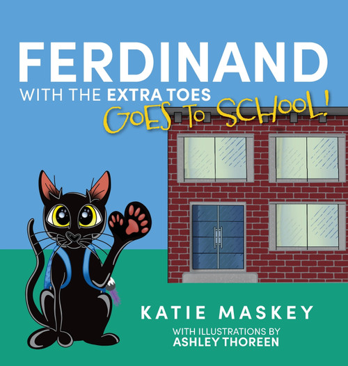 Ferdinand with the Extra Toes Goes to School! Ferdinand with the Extra Toes Goes to School!