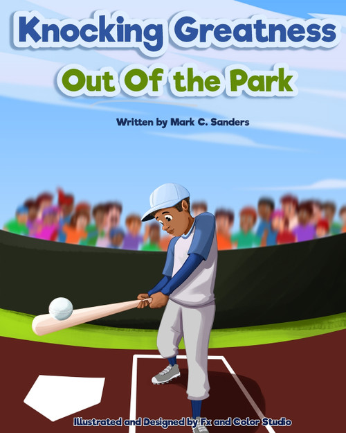 Knocking Greatness Out of the Park Knocking Greatness Out of the Park