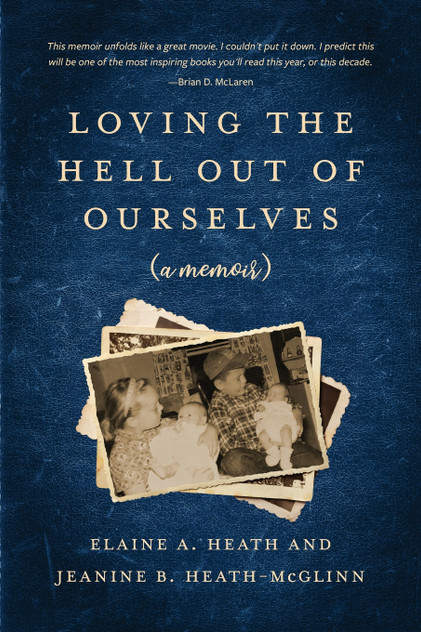 Loving the Hell Out of Ourselves (a memoir) Loving the Hell Out of Ourselves (a memoir)