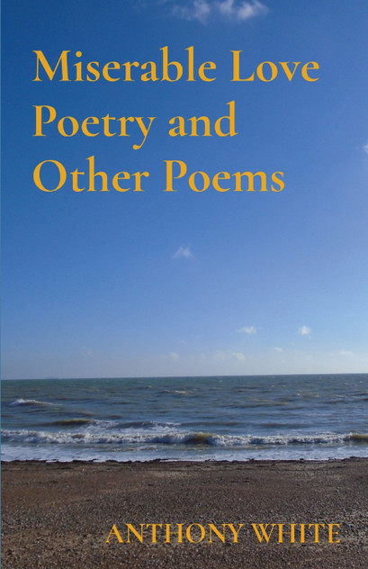 Miserable Love Poetry and Other Poems Miserable Love Poetry and Other Poems