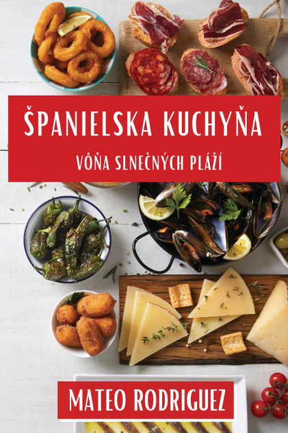 Španielska Kuchyňa Španielska Kuchyňa
