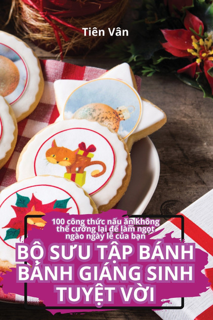 BỘ SƯU TẬP BÁNH BÁNH GIÁNG SINH TUYỆT VỜI BỘ SƯU TẬP BÁNH BÁNH GIÁNG SINH TUYỆT VỜI