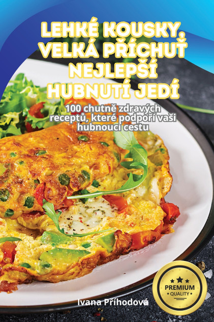 LEHKÉ KOUSKY, VELKÁ PŘÍCHUŤ NEJLEPŠÍ HUBNUTÍ JEDÍ