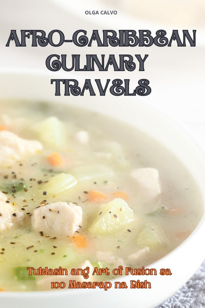AFRO-CARIBBEAN CULINARY TRAVELS AFRO-CARIBBEAN CULINARY TRAVELS