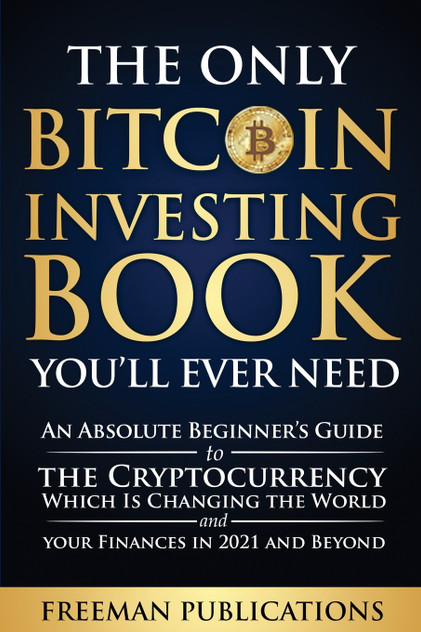 The Only Bitcoin Investing Book You'll Ever Need The Only Bitcoin Investing Book You'll Ever Need