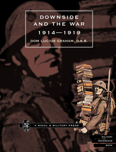 DOWNSIDE & THE WAR 1914-1919 DOWNSIDE & THE WAR 1914-1919