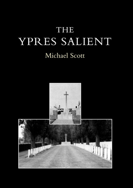 Ypres Salient. a Guide to the Cemeteries and Memorials of the Salient Ypres Salient. a Guide to the Cemeteries and Memorials of the Salient