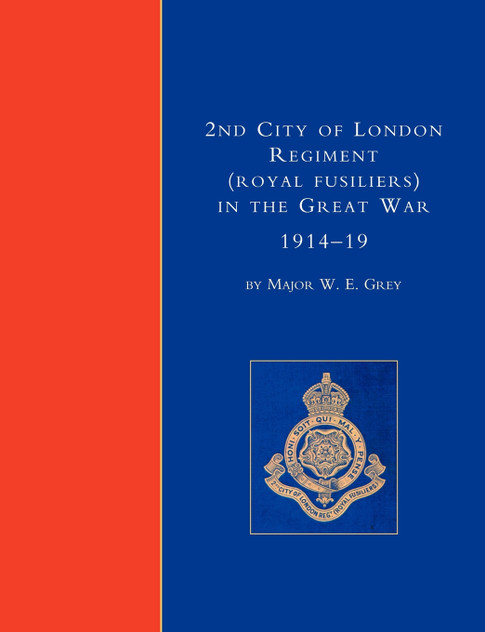 2nd City of London Regiment (Royal Fusiliers) in the Great War (1914-1919) 2nd City of London Regiment (Royal Fusiliers) in the Great War (1914-1919)