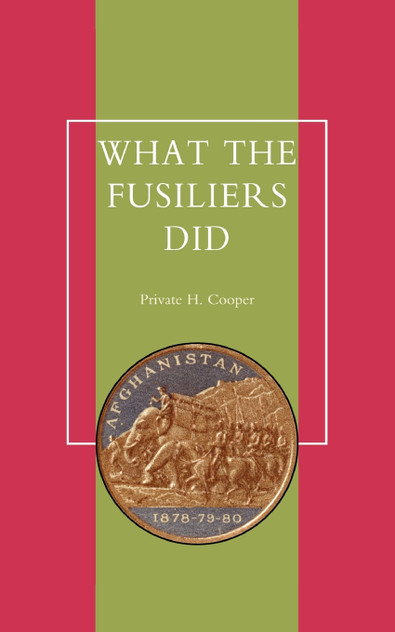 What the Fusiliers Did (Afghan Campaigns of 1878-80) What the Fusiliers Did (Afghan Campaigns of 1878-80)