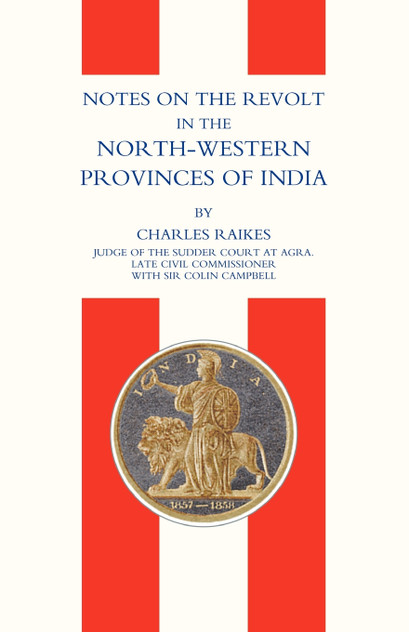 Notes on the Revolt in the North-Western Provinces of India(indian Mutiny 1857) Notes on the Revolt in the North-Western Provinces of India(indian Mutiny 1857)